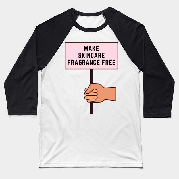 Make skincare fragrance free Baseball T-Shirt by AllPrintsAndArt